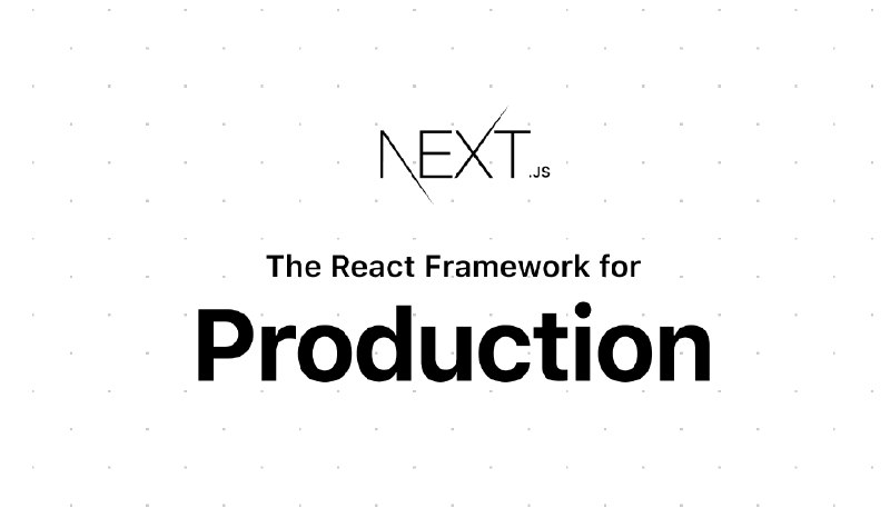 Next.js - React 应用开发框架